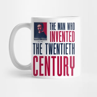 The man who invented the twentieth century , quotes by Nikola Tesla Mug